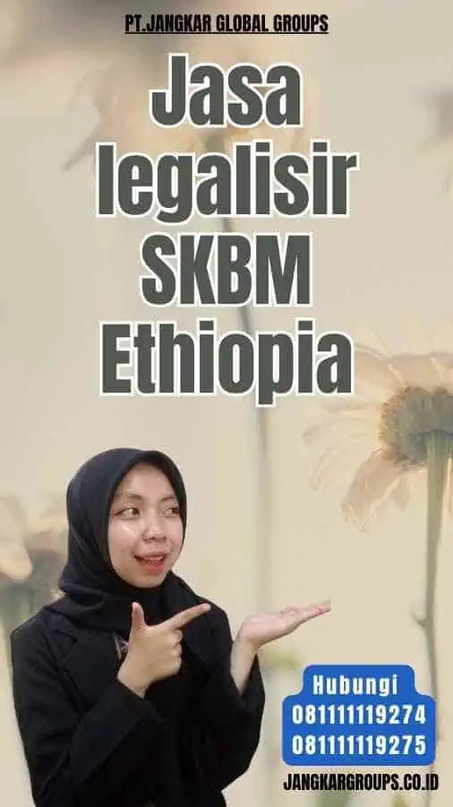 Jasa legalisir SKBM Ethiopia