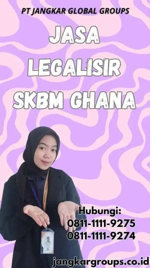 Jasa legalisir SKBM Ghana