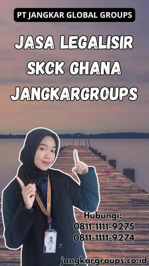 Jasa legalisir SKCK Ghana Jangkargroups