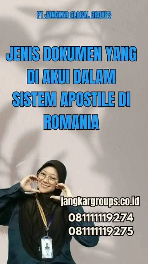 Jenis Dokumen yang Di akui dalam Sistem Apostile di Romania