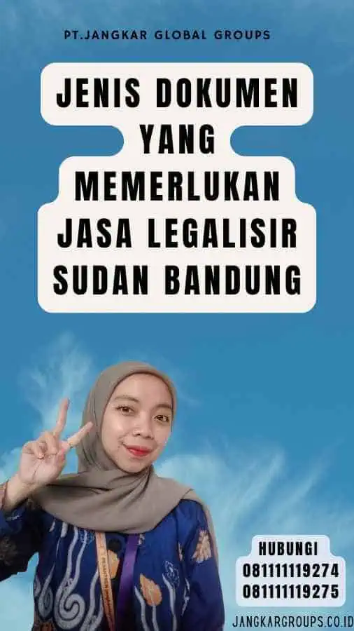 Jenis Dokumen yang Memerlukan Jasa Legalisir Sudan Bandung