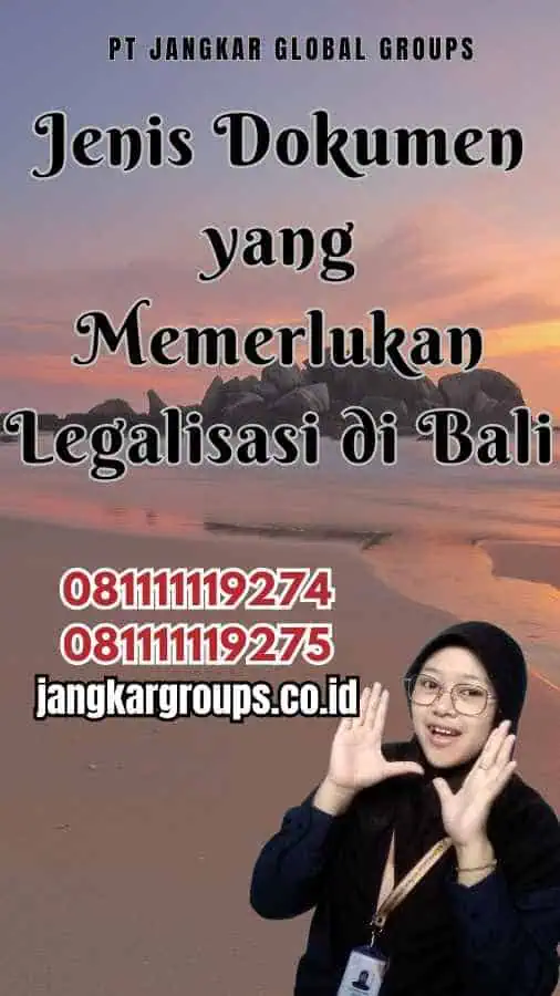 Jenis Dokumen yang Memerlukan Legalisasi di Bali