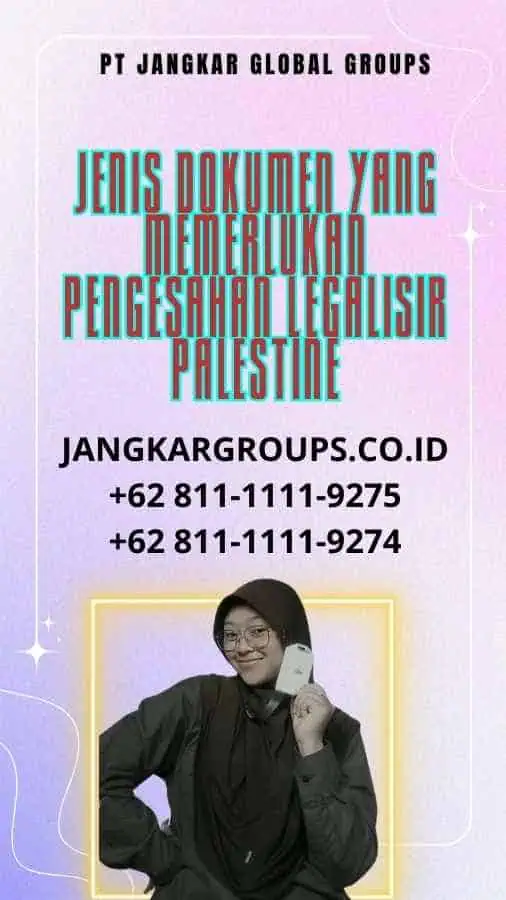 Jenis Dokumen yang Memerlukan Pengesahan Legalisir Palestine