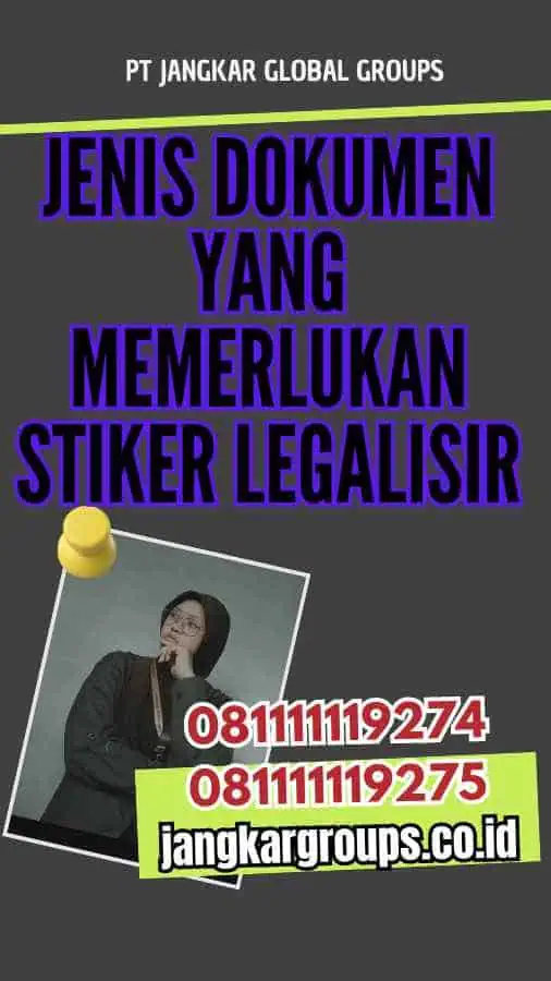 Jenis Dokumen yang Memerlukan Stiker Legalisir