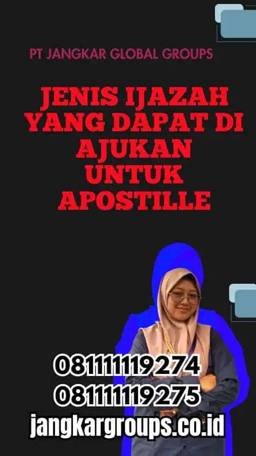 Jenis Ijazah yang Dapat Di ajukan untuk Apostille