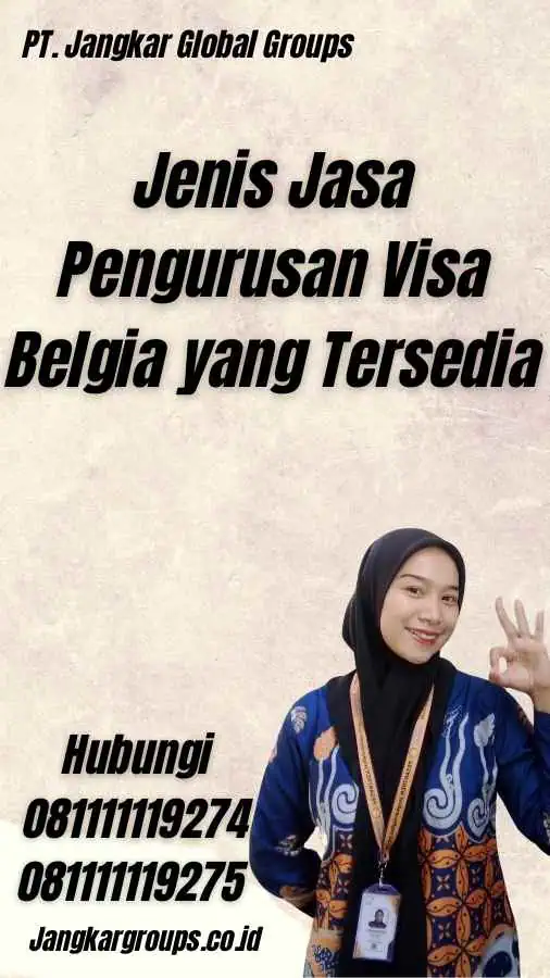 Jenis Jasa Pengurusan Visa Belgia yang Tersedia