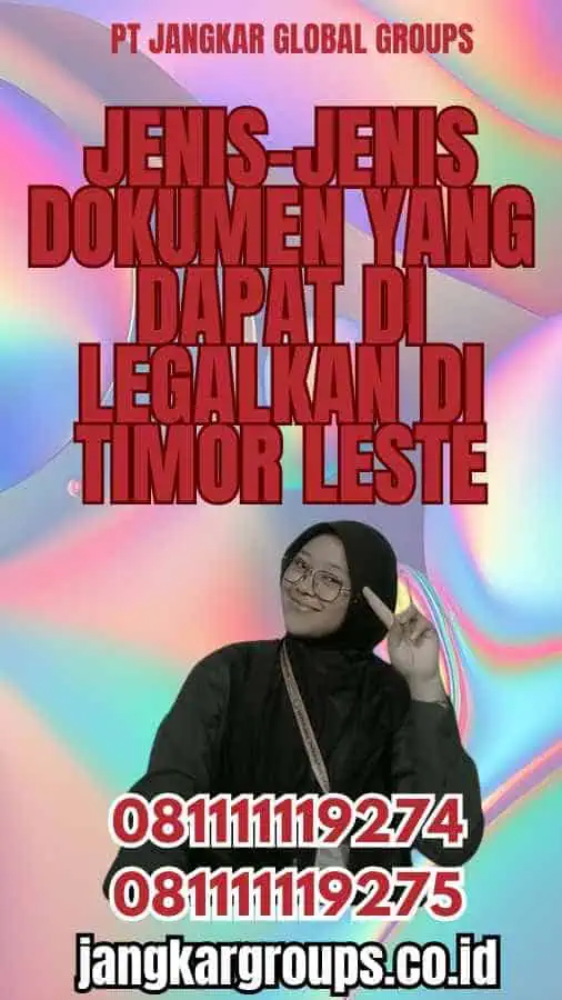 Jenis-Jenis Dokumen yang Dapat Di Legalkan Di Timor Leste