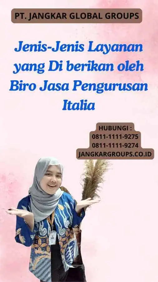 Jenis-Jenis Layanan yang Di berikan oleh Biro Jasa Pengurusan Italia