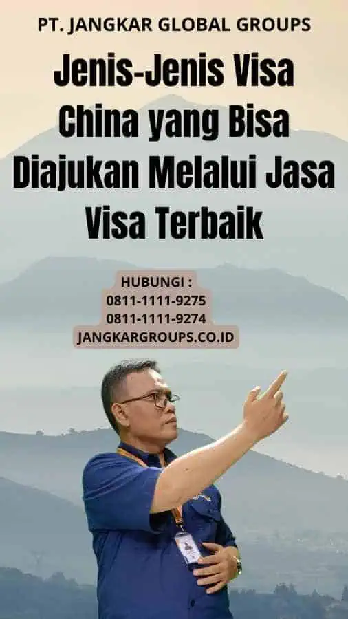 Jenis-Jenis Visa China yang Bisa Diajukan Melalui Jasa Visa Terbaik