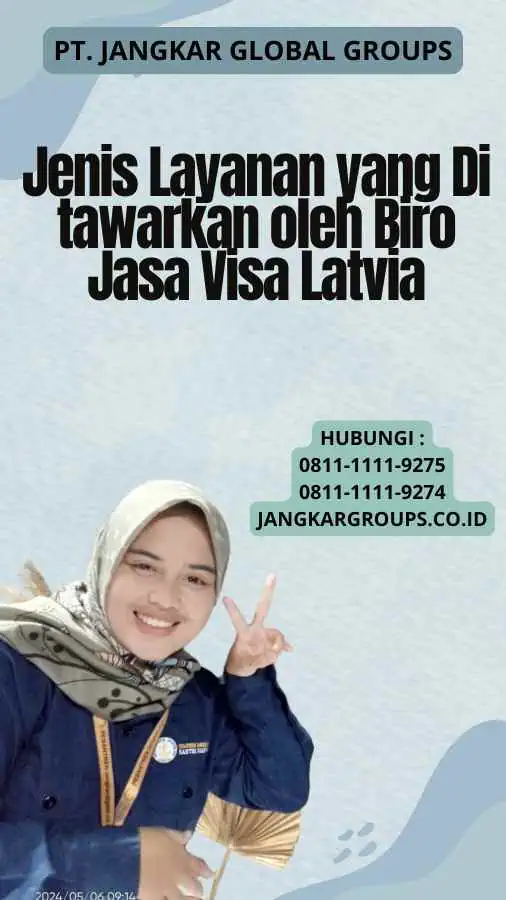 Jenis Layanan yang Di tawarkan oleh Biro Jasa Visa Latvia