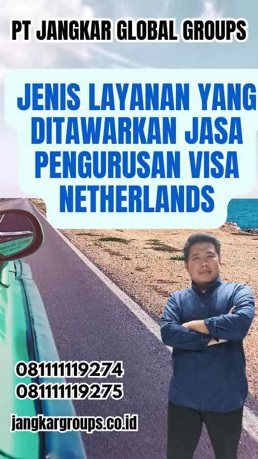 Jenis Layanan yang Ditawarkan Jasa Pengurusan Visa Netherlands