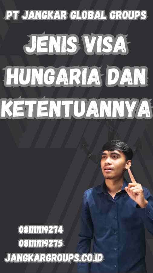 Jenis Visa Hungaria dan Ketentuannya