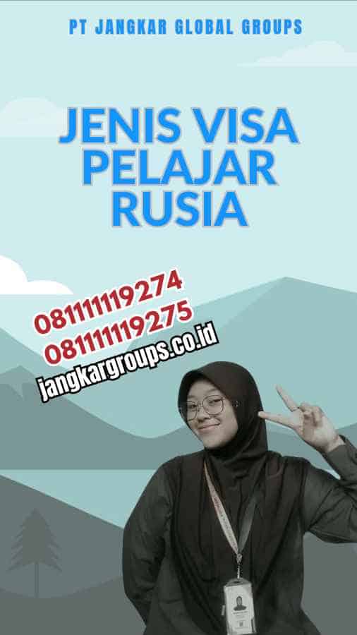 Jenis Visa Pelajar Rusia