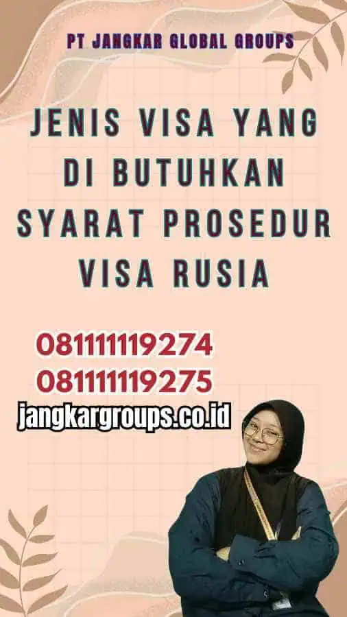 Jenis Visa yang Di butuhkan Syarat Prosedur Visa Rusia