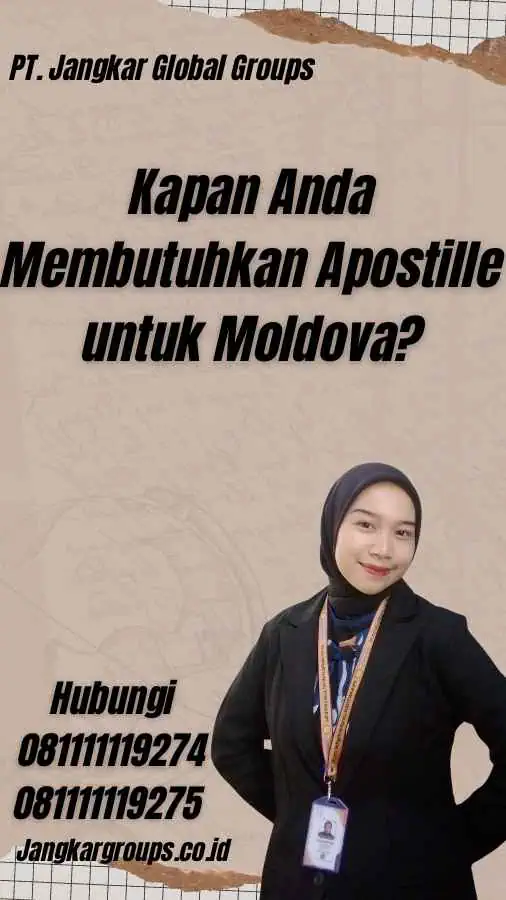 Kapan Anda Membutuhkan Apostille untuk Moldova?