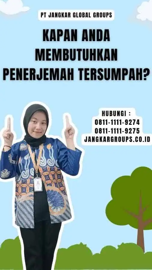 Kapan Anda Membutuhkan Penerjemah Tersumpah