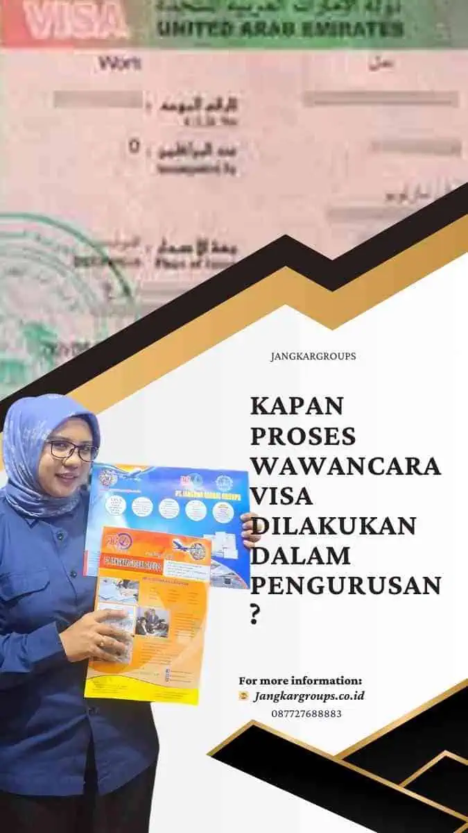 Kapan Proses Wawancara Visa Dilakukan Dalam Pengurusan ?