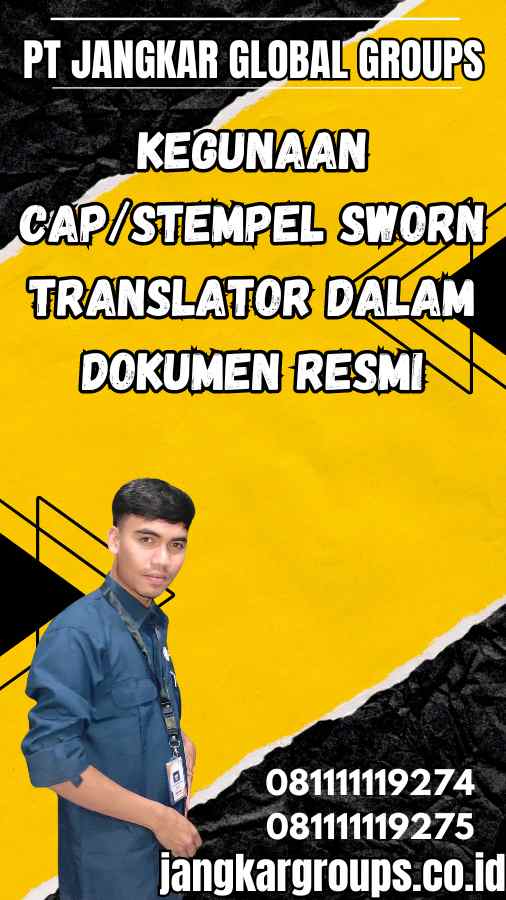 Kegunaan Cap/Stempel Sworn Translator dalam Dokumen Resmi