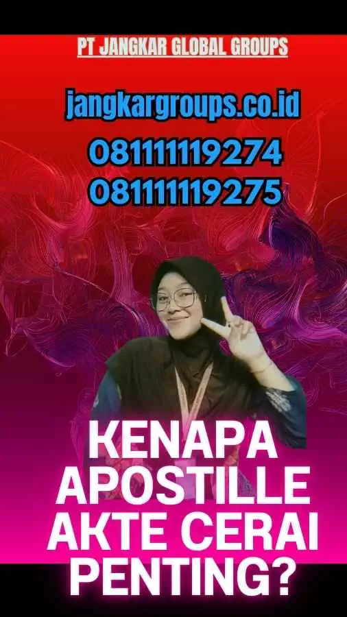 Kenapa Apostille Akte Cerai Penting?