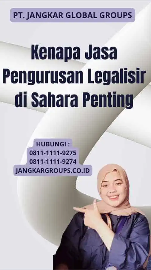 Kenapa Jasa Pengurusan Legalisir di Sahara Penting