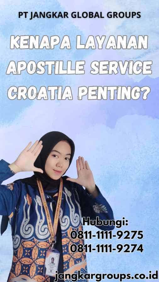 Kenapa Layanan Apostille Service Croatia Penting?