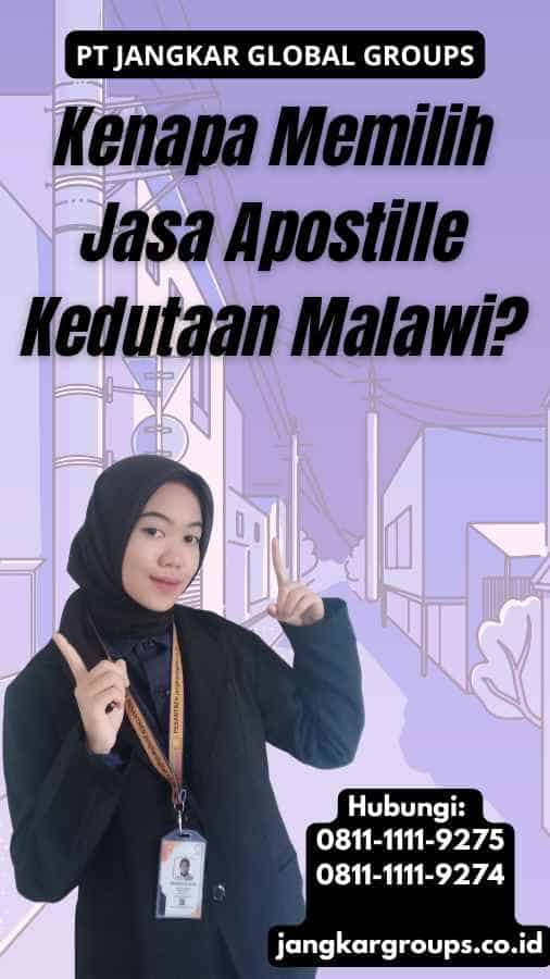 Kenapa Memilih Jasa Apostille Kedutaan Malawi?