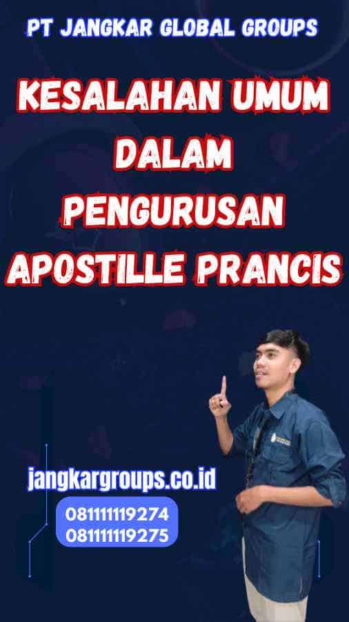 Kesalahan Umum dalam Pengurusan Apostille Prancis