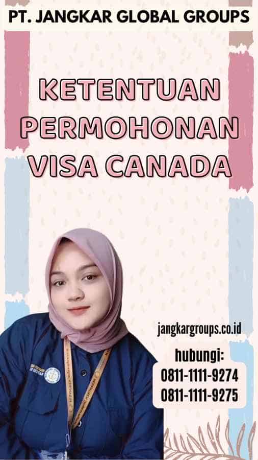 Ketentuan Permohonan Visa Canada
