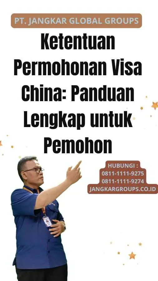 Ketentuan Permohonan Visa China Panduan Lengkap untuk Pemohon