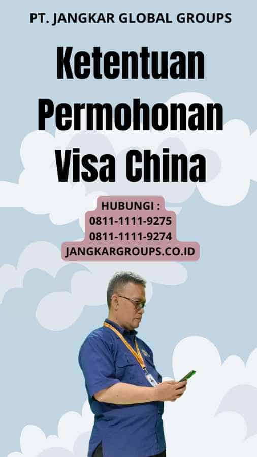 Ketentuan Permohonan Visa China