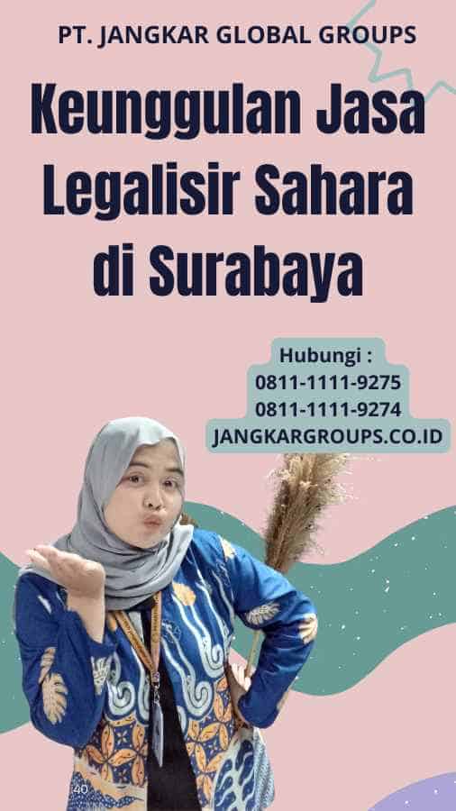 Keunggulan Jasa Legalisir Sahara di Surabaya