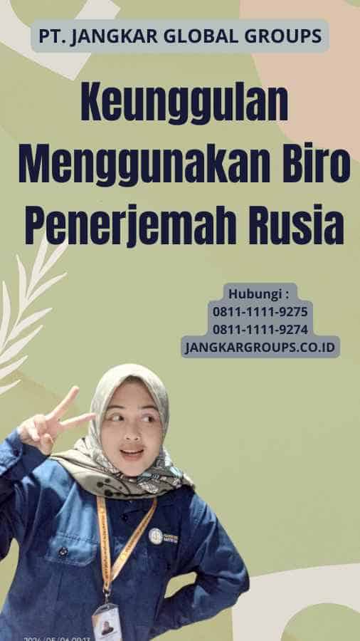 Keunggulan Menggunakan Biro Penerjemah Rusia