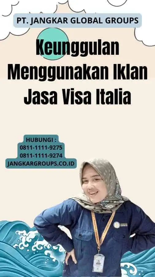 Keunggulan Menggunakan Iklan Jasa Visa Italia