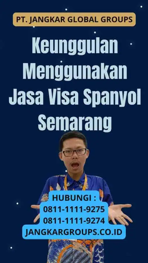 Keunggulan Menggunakan Jasa Visa Spanyol Semarang