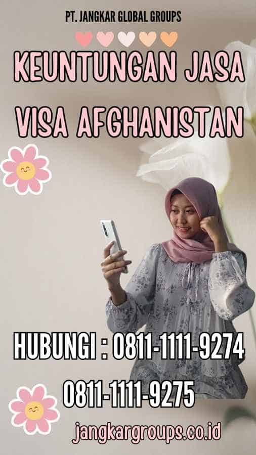 Keuntungan Jasa Visa Afghanistan