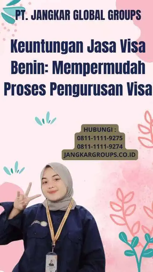 Keuntungan Jasa Visa Benin: Mempermudah Proses Pengurusan Visa