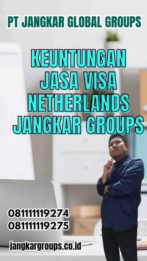 Keuntungan Jasa Visa Netherlands Jangkar Groups