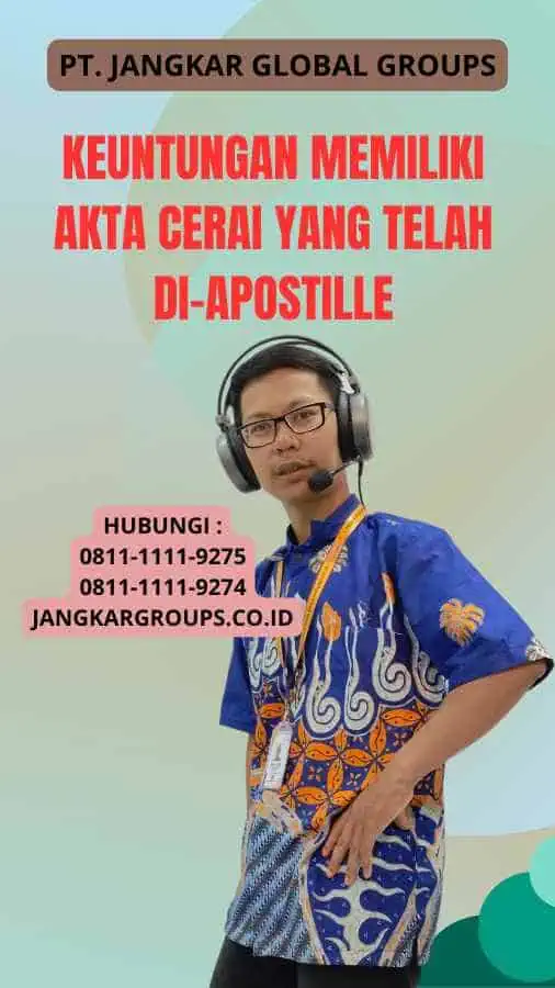 Keuntungan Memiliki Akta Cerai yang Telah Di-Apostille