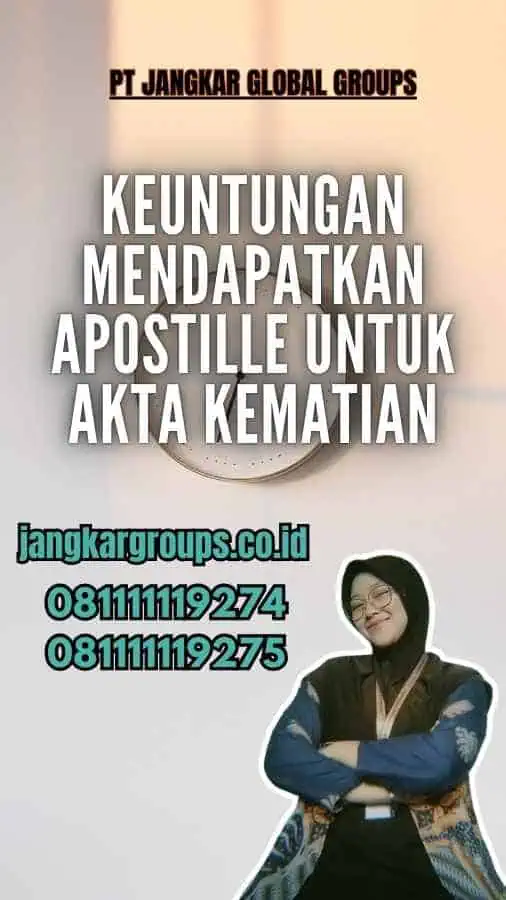 Keuntungan Mendapatkan Apostille untuk Akta Kematian