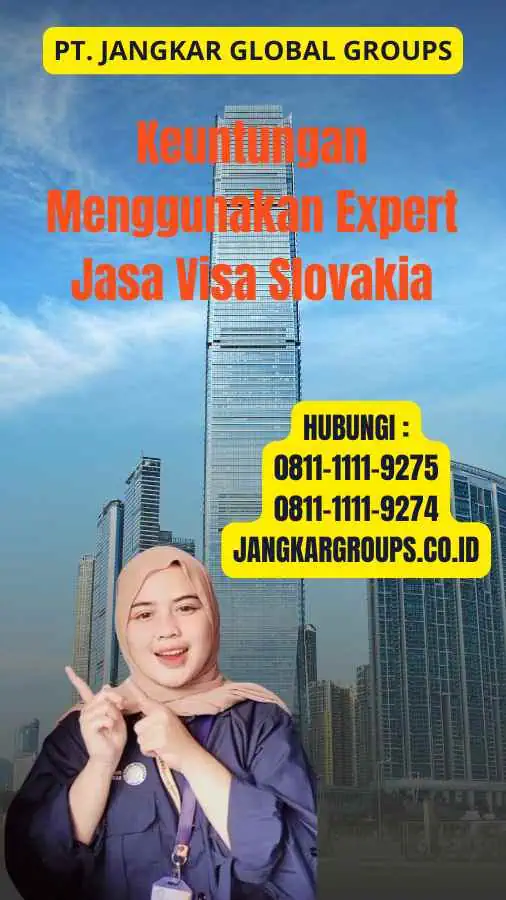 Keuntungan Menggunakan Expert Jasa Visa Slovakia