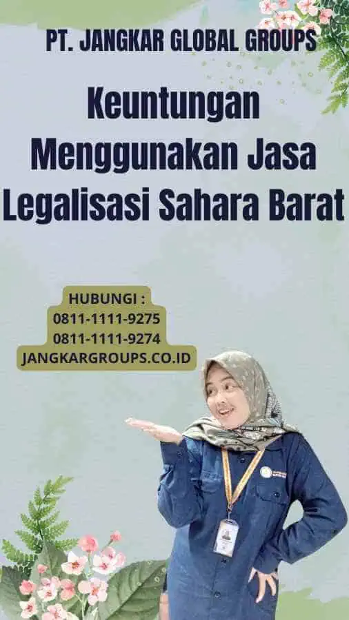 Keuntungan Menggunakan Jasa Legalisasi Sahara Barat