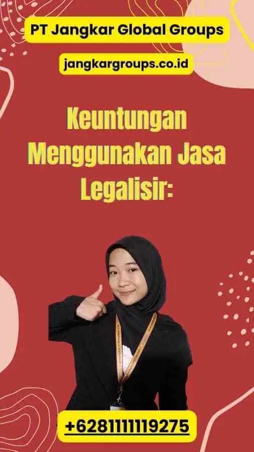 Keuntungan Menggunakan Jasa Legalisir: