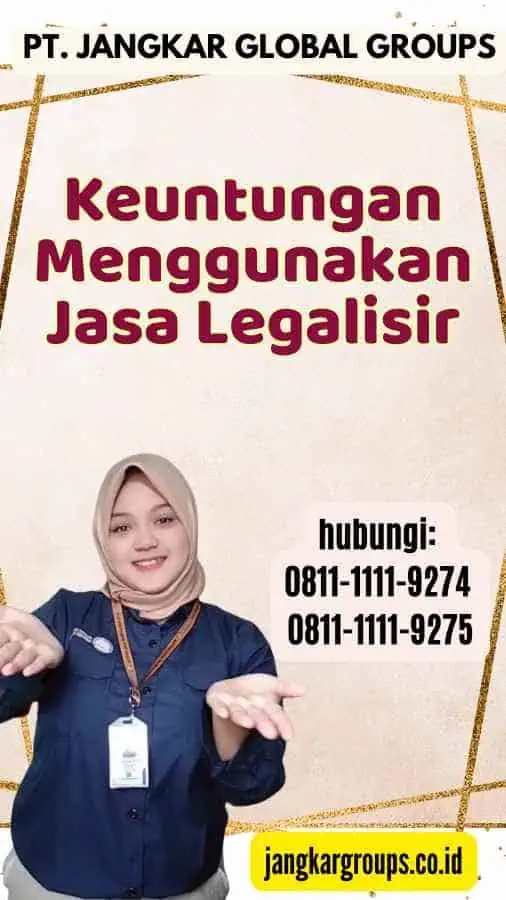 Keuntungan Menggunakan Jasa Legalisir