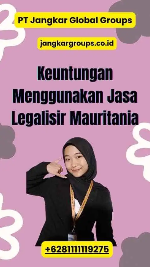 Keuntungan Menggunakan Jasa Legalisir Mauritania