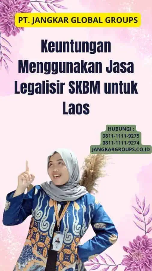 Keuntungan Menggunakan Jasa Legalisir SKBM untuk Laos