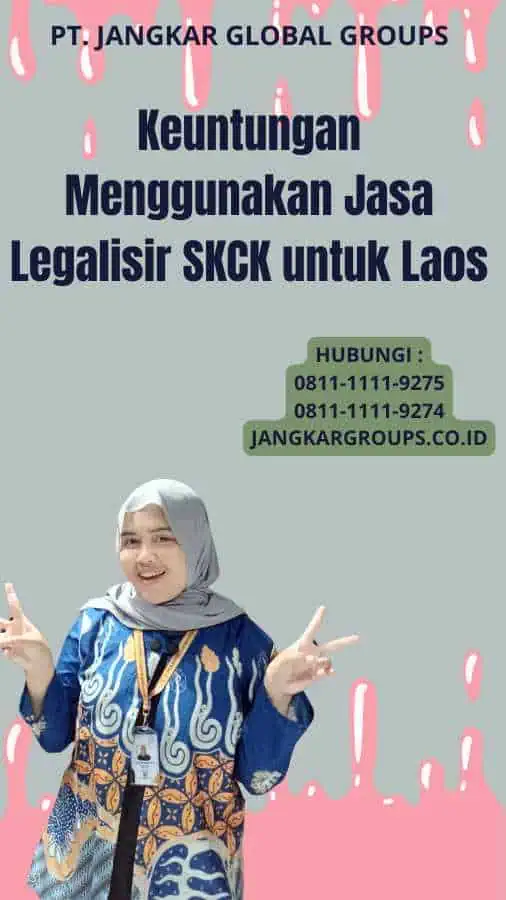 Keuntungan Menggunakan Jasa Legalisir SKCK untuk Laos