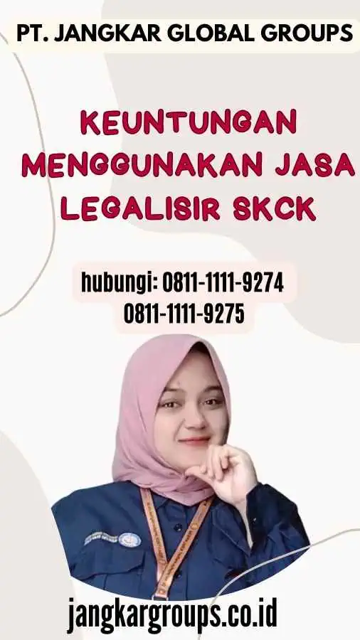 Keuntungan Menggunakan Jasa Legalisir SKCK