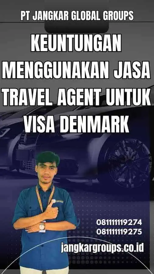 Keuntungan Menggunakan Jasa Travel Agent untuk Visa Denmark