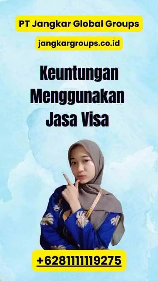 Keuntungan Menggunakan Jasa Visa 