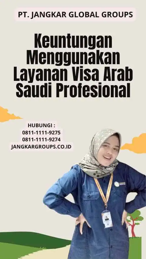 Keuntungan Menggunakan Layanan Visa Arab Saudi Profesional